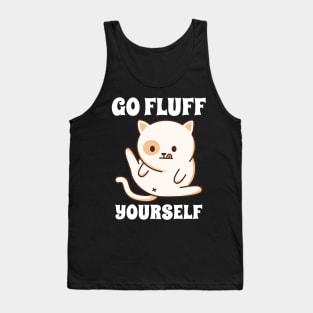 Go Fluff Yourself Tank Top